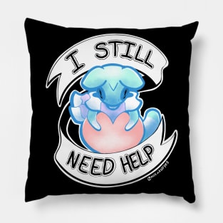 I still need help Pillow