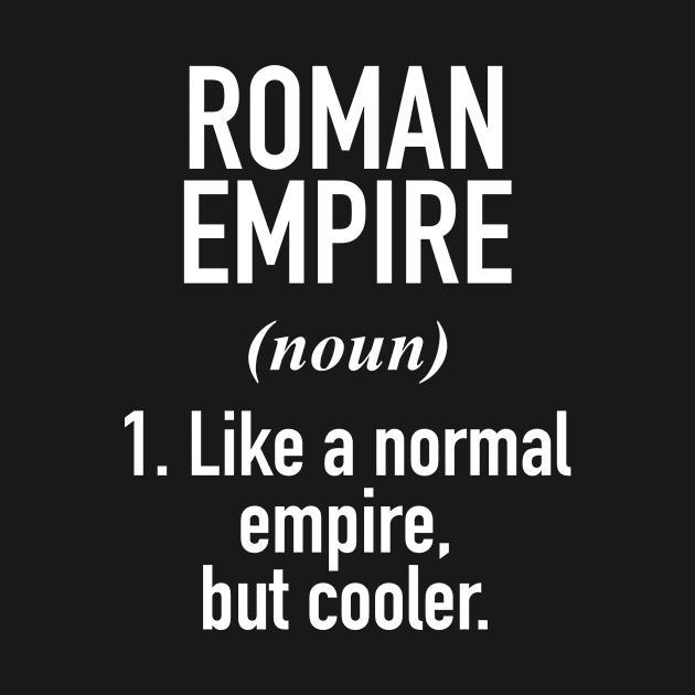 Roman Empire Defined - Thinking About Roman Empire by Buster Piper