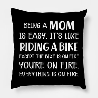 Mom - Being a mom is easy like riding a bike Pillow