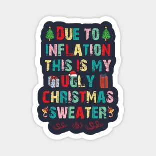 Due to inflation this is my ugly christmas sweater Magnet