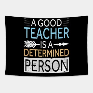 A Good Teacher Is A Determined Person Happy Teachers Day Tapestry