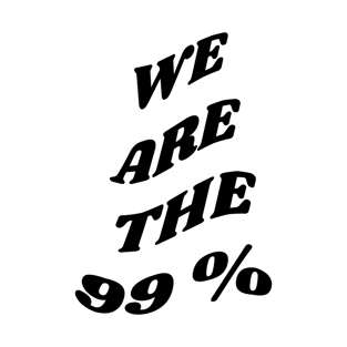 We are the 99 percent T-Shirt