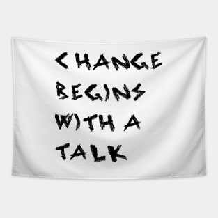 Change Begins With a Talk Tapestry