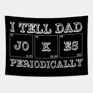 I Tell Dad Jokes Periodically Fathers Day Gift Tapestry