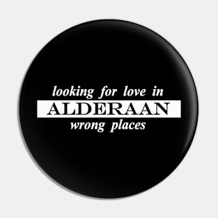 alderaan looking for love in all  the wrong places Pin