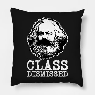 Class Dismissed Karl Marx Funny Socialism Communism Pillow