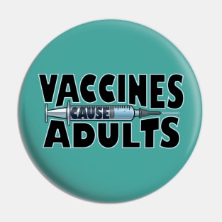 Vaccines cause Adults Pin