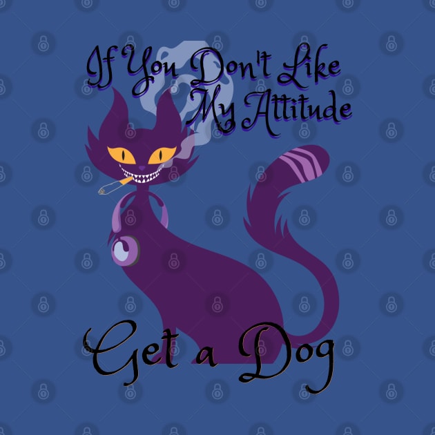 If You Don't Like My Attitude, Get a Dog - Catsondrugs.com catlovers, cats, cat, catsofinstagram, catlife, catstagram, instagram, catlover, catoftheday, instacat, meow, kitten by catsondrugs.com