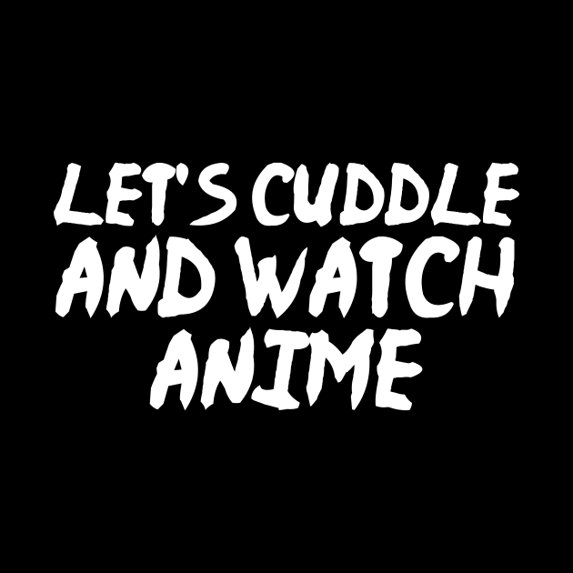 Let's Cuddle and Watch Anime Funny Anime by fromherotozero