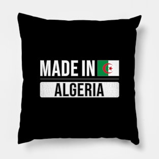 Made In Algeria - Gift for Algerian With Roots From Algeria Pillow