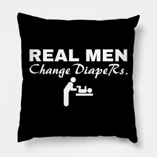 Real Men Change Diapers Manly Father Clever Pillow
