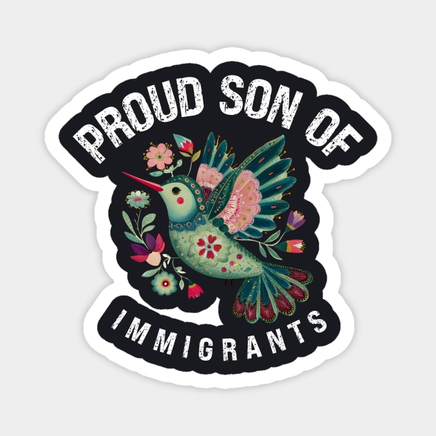 Proud Son Of Immigrants Magnet by Charles's Store 8