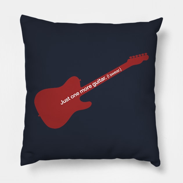 Just One More Guitar, I Swear! - Tele Pillow by PixelTim