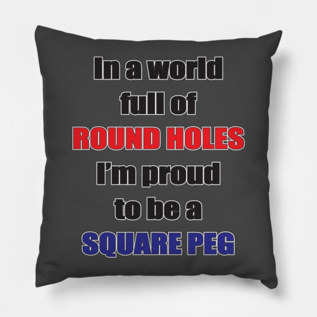 Proud to be a square peg Pillow by old_school_designs