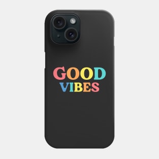 Good vibes - Rainbow Phone Case