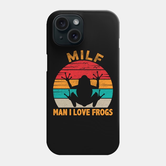 MILF Man I Love Frogs Phone Case by DragonTees