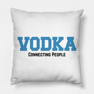 Vodka Connecting People v2 Pillow