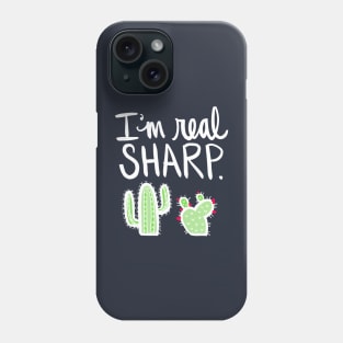 Cactus: I Am Real Sharp Succulent Plant Funny Pun Phone Case