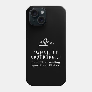 What, if anything Phone Case