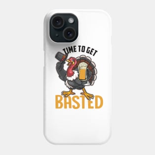 Time to get basted funny turkey thanksgiving gift Phone Case