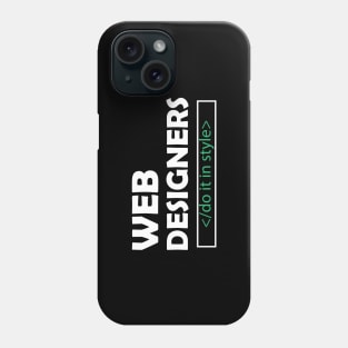 Web Designer - Do it in style Phone Case