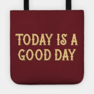 Today Is A Good Day -- Parks & Rec Quote Tote