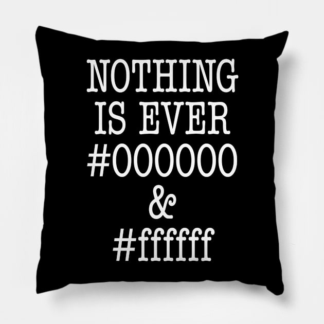 000000 and ffffff Pillow by oddmatter