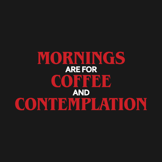 Coffee and Contemplation by TeePub