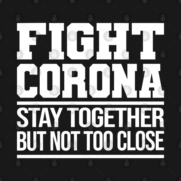 Fight Corona Covid-19 World Tour Virus Quarantine Stay together by Kuehni