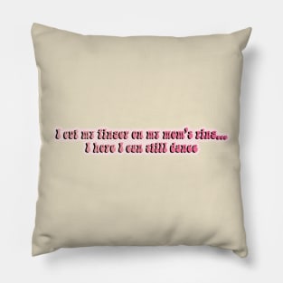 Vivi Dance Moms Quote I Cut My Finger Pillow