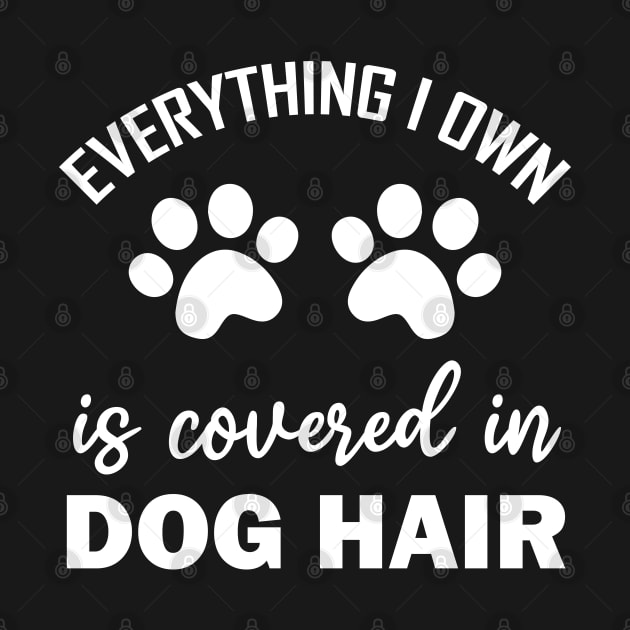 Everything I Own is Covered In Dog Hair Funny Dog Owner by teestaan