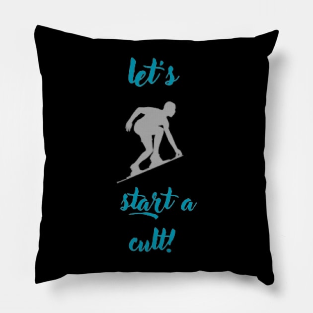 let's start a cult! Pillow by NOUNEZ 