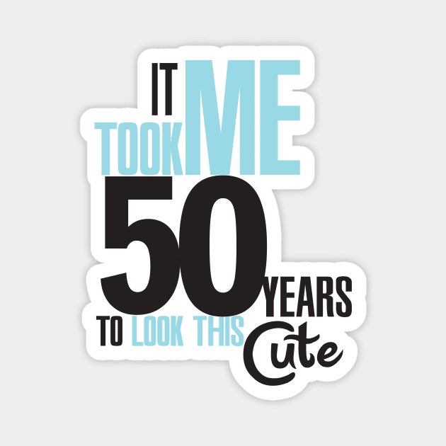 It took me 50 years Magnet by nektarinchen