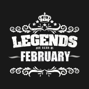 February Birthday - Legends Are Born In February T-Shirt