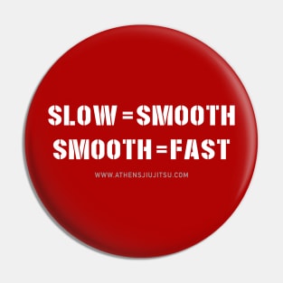 SLOW IS SMOOTH Pin