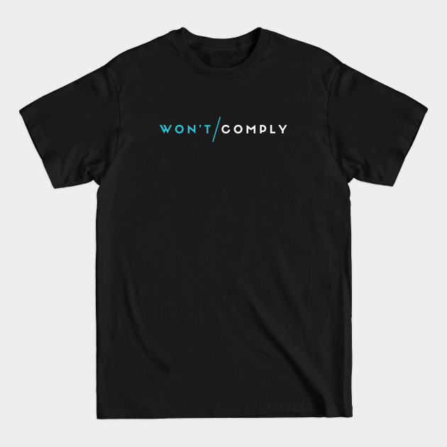 Disover Won't Comply - I Will Not Comply (white) - I Will Not Comply - T-Shirt