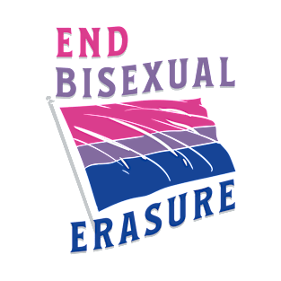 Bisexual Pride End Bisexual Erasure T-Shirt