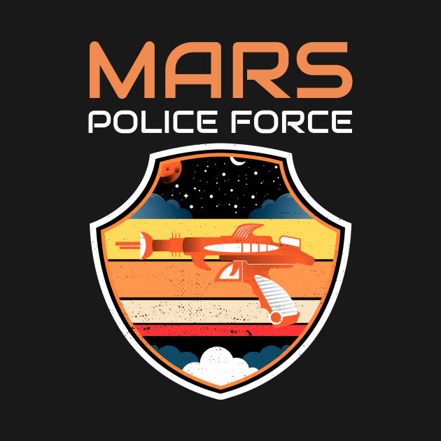 Disover Police Force Mars - Mars - T-Shirt