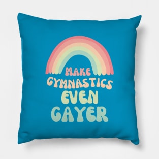 Make Gymnastics Even Gayer (Rainnbow) Pillow