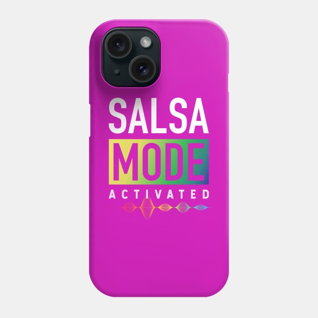 Salsa Mode - Activated - Colorido Phone Case by verde