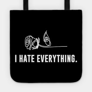 I Hate Everything Tote