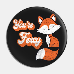 You Are Foxy Pin