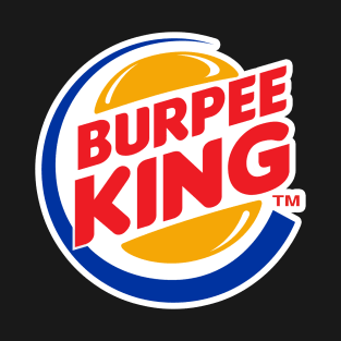 Burpee King T-Shirt