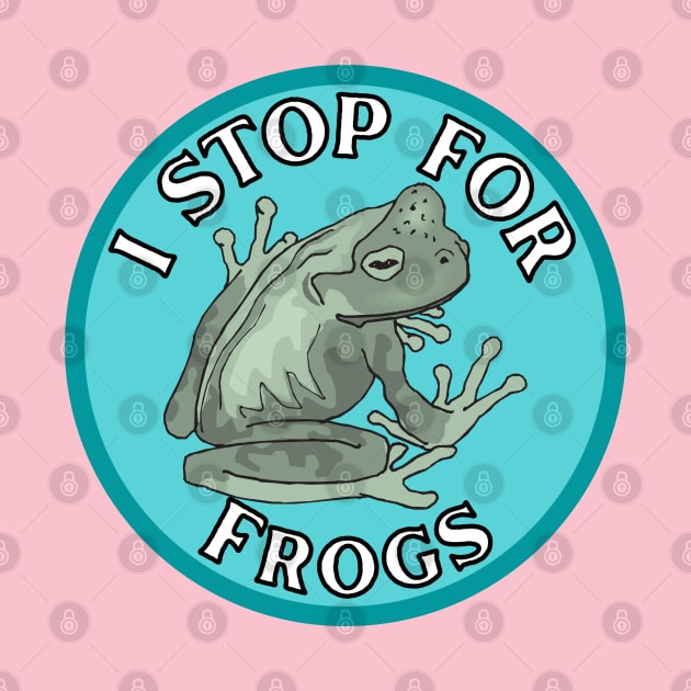 I Stop for Frogs by Caring is Cool