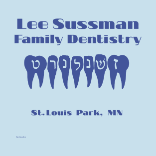 Sussman Dentistry tee ( A Serious Man ) T-Shirt