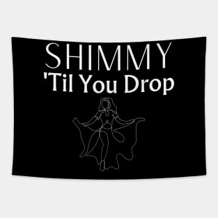 Shimmy Til You Drop Tapestry