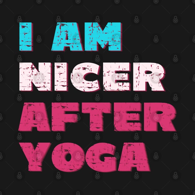 I am nicer after yoga by Red Yoga