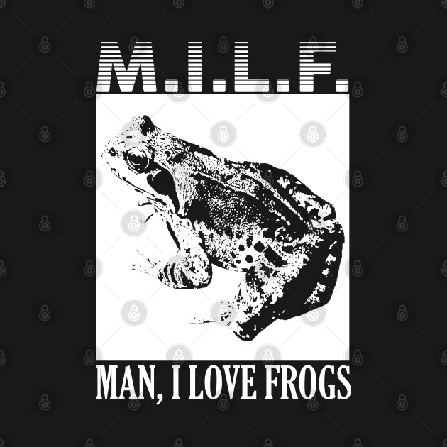 Discover M.I.L.F. - Man I Love Frogs - Man I Love Frogs - T-Shirt