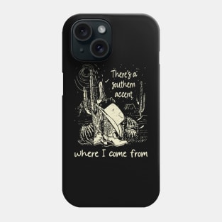 There's A Southern Accent, Where I Come From Cowgirl Hat Western Phone Case