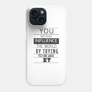 Influence the World Phone Case